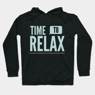 It's Time to Relax! Hoodie